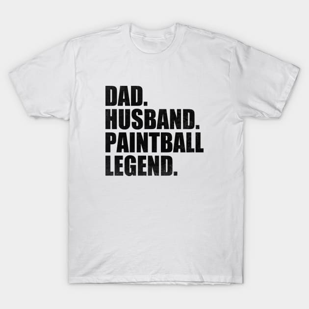 Funny Paintball Dad Husband Legend Paintball Father's Day T-Shirt by WildFoxFarmCo